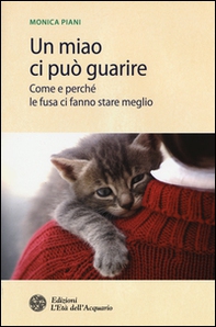 Un miao ci può guarire. Come e perché le fusa ci fanno stare meglio - Librerie.coop Un miao ci può guarire. Come e perché le fusa ci fanno stare meglio - Librerie.coop