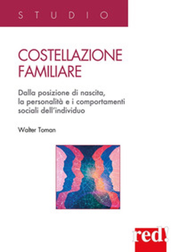 Costellazione familiare. Dalla posizione di nascita, la personalità e i comportamenti sociali dell'individuo - Librerie.coop Costellazione familiare. Dalla posizione di nascita, la personalità e i comportamenti sociali dell'individuo - Librerie.coop