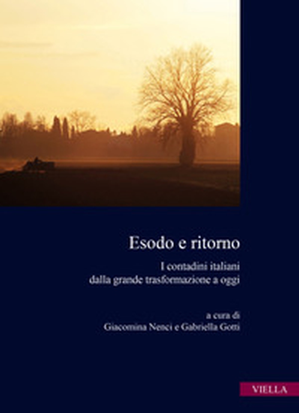Esodo e ritorno. I contadini italiani dalla grande trasformazione a oggi - Librerie.coop Esodo e ritorno. I contadini italiani dalla grande trasformazione a oggi - Librerie.coop