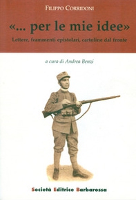 «... Per le mie idee». Lettere, frammenti epistolari, cartoline - Librerie.coop