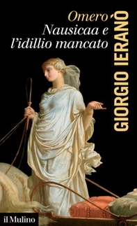 Omero. Nausicaa e l'idillio mancato - Librerie.coop