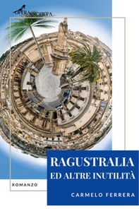 Ragustralia ed altre inutilità - Librerie.coop