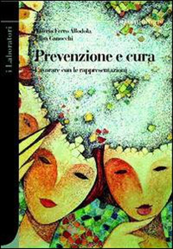 Prevenzione e cura. Lavorare con le rappresentazioni - Librerie.coop Prevenzione e cura. Lavorare con le rappresentazioni - Librerie.coop