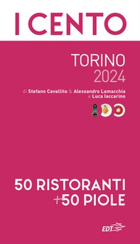 I cento di Torino 2024. 50 ristoranti + 50 piole - Librerie.coop I cento di Torino 2024. 50 ristoranti + 50 piole - Librerie.coop