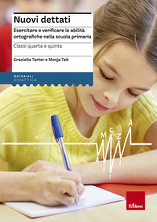 Nuovi dettati. Esercitare e verificare le abilità ortografiche nella scuola primaria. Per la classe 4ª e 5ª - Librerie.coop Nuovi dettati. Esercitare e verificare le abilità ortografiche nella scuola primaria. Per la classe 4ª e 5ª - Librerie.coop