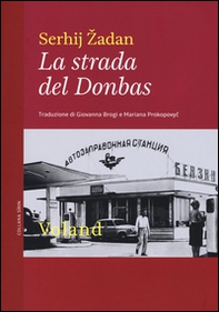 La strada del Donbas - Librerie.coop