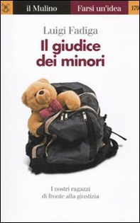 Il giudice dei minori. I nostri ragazzi di fronte alla giustizia - Librerie.coop