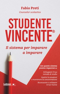 Studente Vincente®. Il sistema per imparare a imparare - Librerie.coop