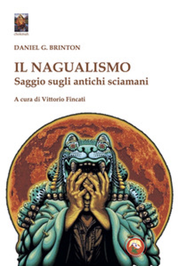 Il nagualismo. Saggio sugli antichi sciamani - Librerie.coop Il nagualismo. Saggio sugli antichi sciamani - Librerie.coop