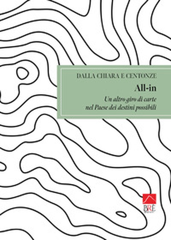 All-in. Un altro giro di carta nel Paese dei destini possibili - Librerie.coop All-in. Un altro giro di carta nel Paese dei destini possibili - Librerie.coop
