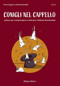 Conigli nel cappello. Letture per comprendere e costruire l'italiano divertendosi - Librerie.coop Conigli nel cappello. Letture per comprendere e costruire l'italiano divertendosi - Librerie.coop