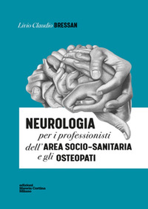 Neurologia per i professionisti dell'area socio-sanitaria e gli osteopati - Librerie.coop Neurologia per i professionisti dell'area socio-sanitaria e gli osteopati - Librerie.coop