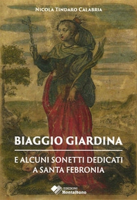 Biaggio Tommaso Giardina e alcuni sonetti dedicati a Santa Febronia - Librerie.coop
