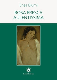 Rosa fresca aulentissima - Librerie.coop Rosa fresca aulentissima - Librerie.coop