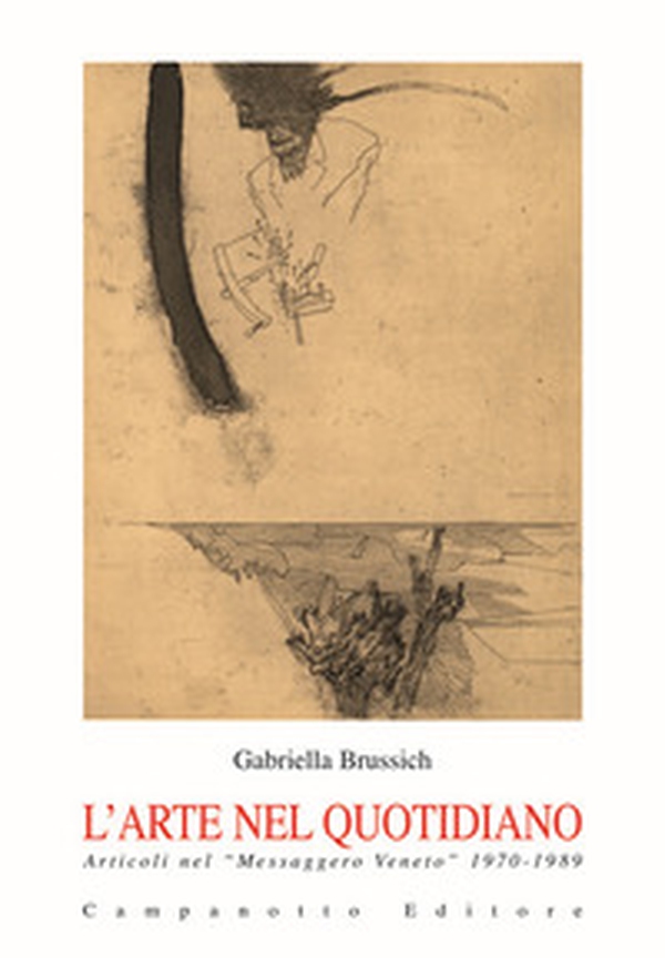 L'arte nel quotidiano. Articoli nel «Messaggero Veneto» 1970-1989 - Librerie.coop L'arte nel quotidiano. Articoli nel «Messaggero Veneto» 1970-1989 - Librerie.coop