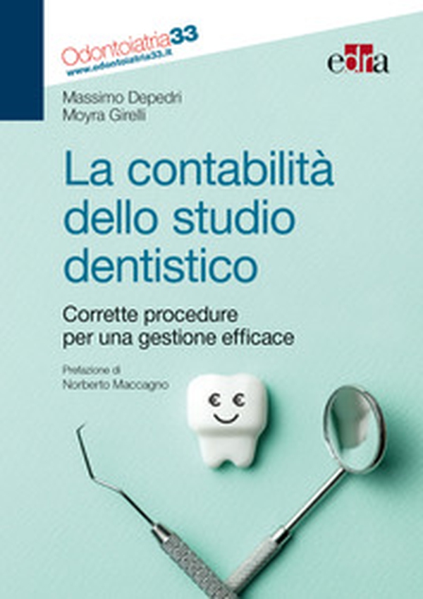 La contabilità dello studio dentistico. Corrette procedure per una gestione efficace - Librerie.coop La contabilità dello studio dentistico. Corrette procedure per una gestione efficace - Librerie.coop
