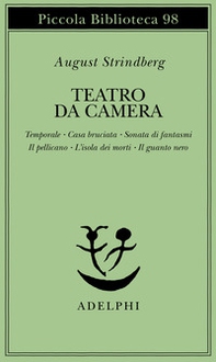Teatro da camera. Temporale-Casa bruciata-Sonata di fantasmi-Il pellicano-L'isola dei morti-Il guanto nero - Librerie.coop