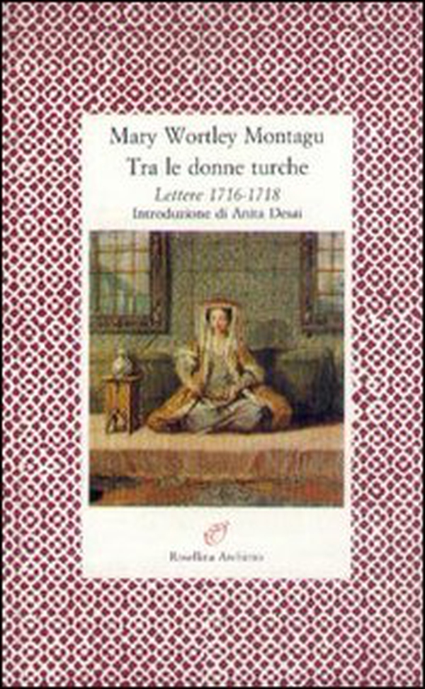 Tra le donne turche. Lettere 1716-1718 - Librerie.coop Tra le donne turche. Lettere 1716-1718 - Librerie.coop