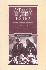 Antologia di cinema e storia. Riflessioni, testimonianze, interpretazioni - Librerie.coop Antologia di cinema e storia. Riflessioni, testimonianze, interpretazioni - Librerie.coop