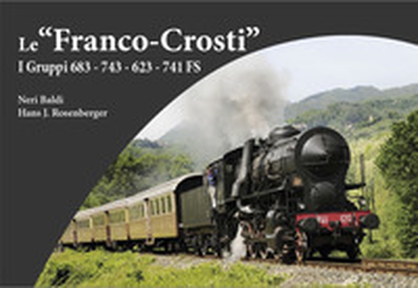 Le «Franco-Crosti». I gruppi 683 - 743 - 623 - 741 FS - Librerie.coop Le «Franco-Crosti». I gruppi 683 - 743 - 623 - 741 FS - Librerie.coop