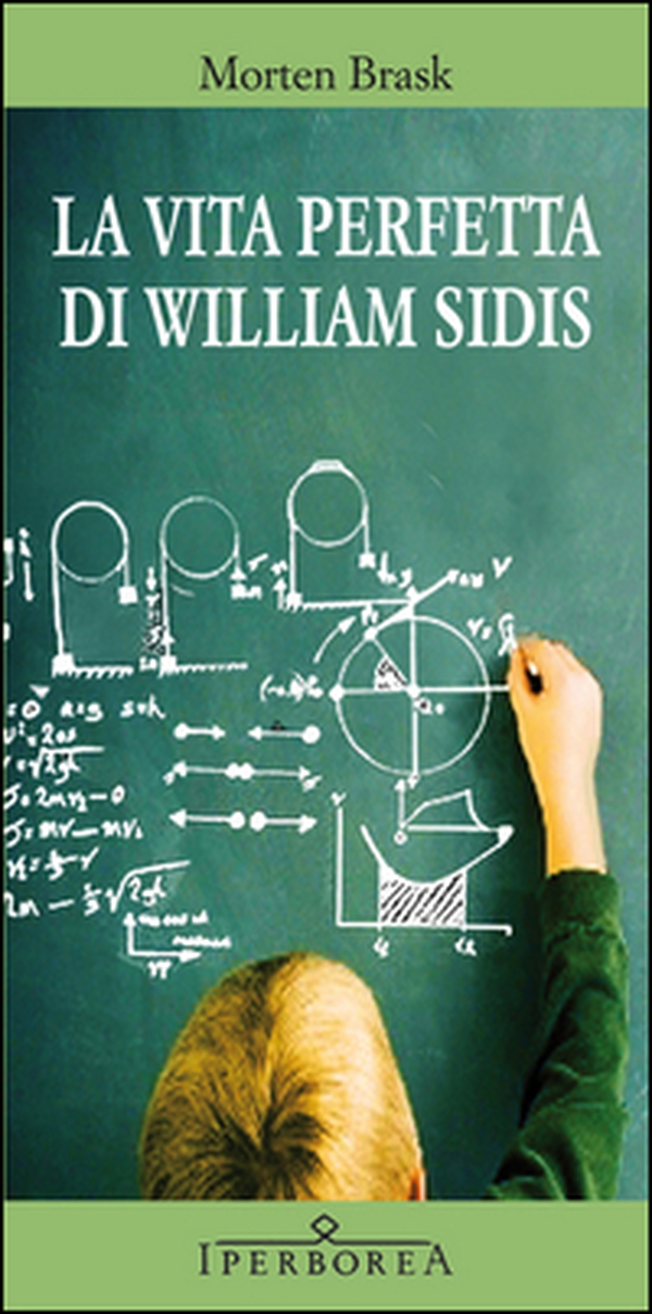 La vita perfetta di William Sidis - Librerie.coop La vita perfetta di William Sidis - Librerie.coop