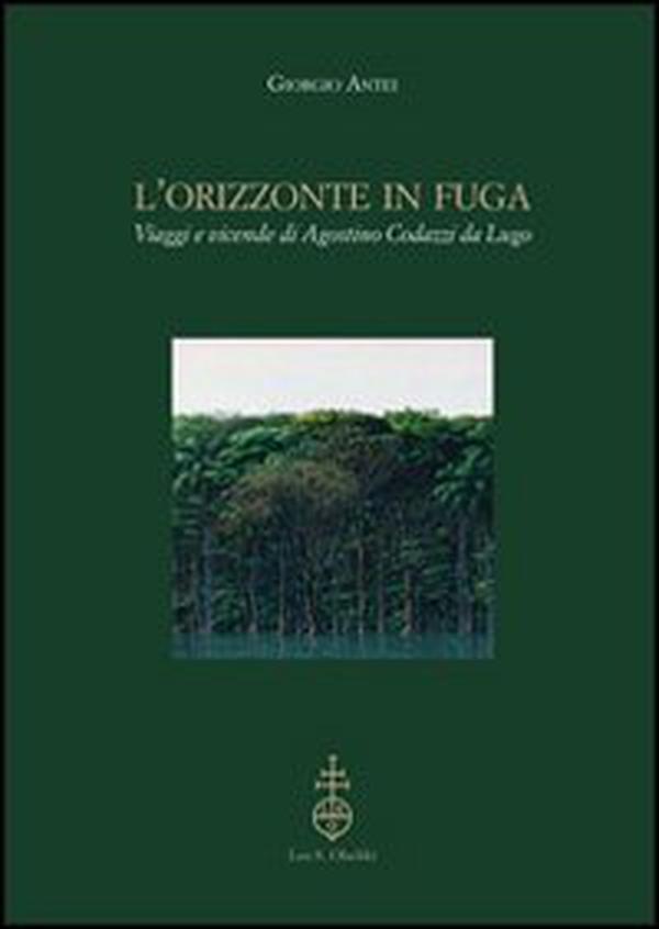 L'orizzonte in fuga. Viaggi e vicende di Agostino Codazzi da Lugo - Librerie.coop L'orizzonte in fuga. Viaggi e vicende di Agostino Codazzi da Lugo - Librerie.coop