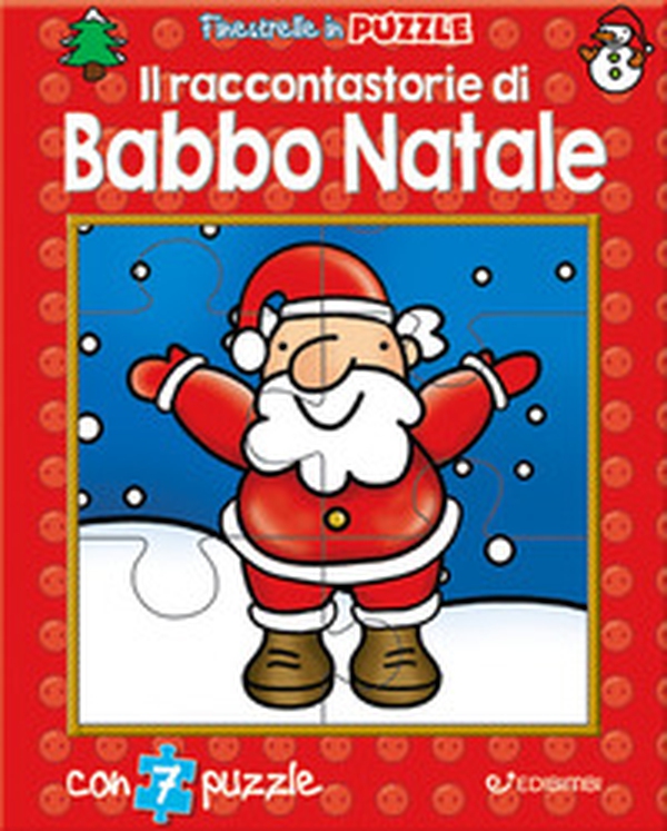 Il raccontastorie di Babbo Natale. Finestrelle in puzzle - Librerie.coop Il raccontastorie di Babbo Natale. Finestrelle in puzzle - Librerie.coop