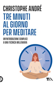 Tre minuti al giorno per meditare. Un'introduzione semplice a una tecnica millenaria - Librerie.coop Tre minuti al giorno per meditare. Un'introduzione semplice a una tecnica millenaria - Librerie.coop