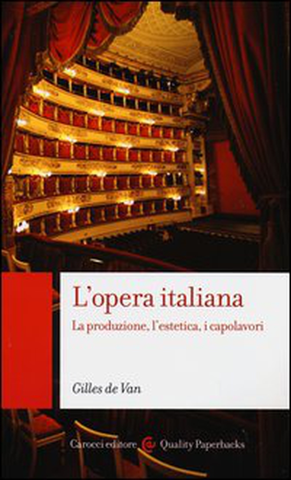 L'opera italiana. La produzione, l'estetica, i capolavori - Librerie.coop L'opera italiana. La produzione, l'estetica, i capolavori - Librerie.coop