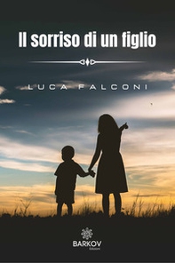 Il sorriso di un figlio - Librerie.coop