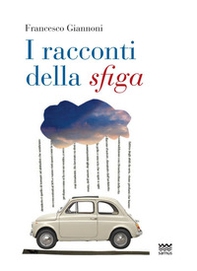 I racconti della sfiga - Librerie.coop