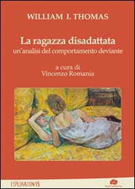 La ragazza disadattata. Un'analisi del comportamento deviante - Librerie.coop