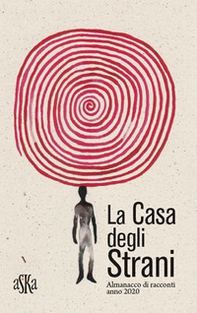 La casa degli strani. Almanacco di racconti anno 2020 - Librerie.coop