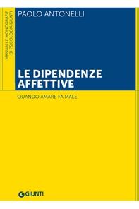 Le dipendenze affettive - Librerie.coop