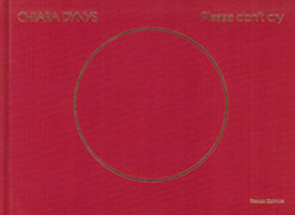 Chiara Dynys. Please don't cry. Ediz. italiana e inglese - Librerie.coop