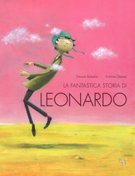 La fantastica storia di Leonardo - Librerie.coop