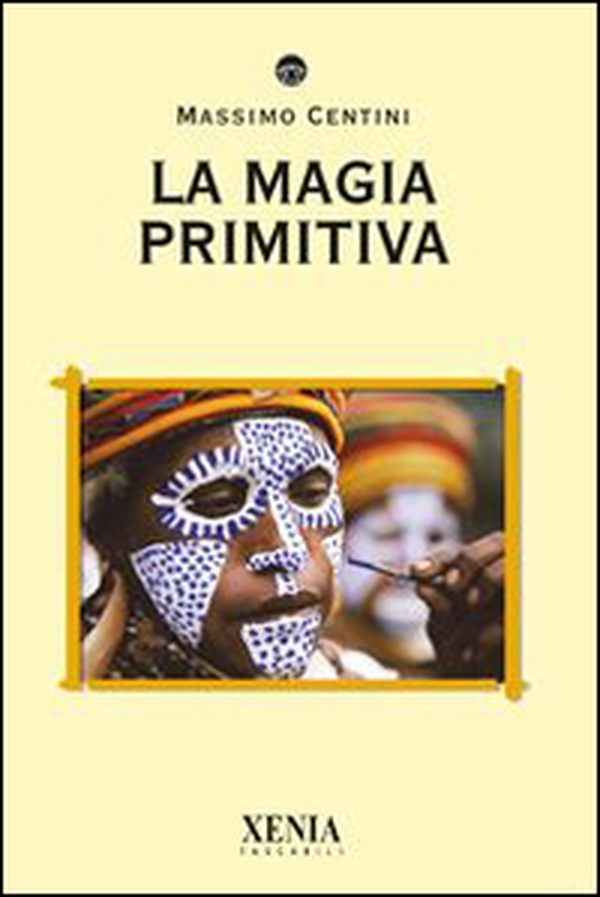 La magia primitiva - Librerie.coop La magia primitiva - Librerie.coop