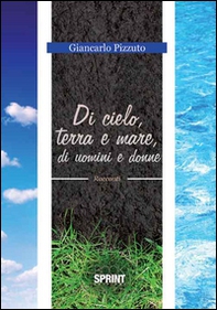 Di cielo, terra e mare, di uomini e donne - Librerie.coop