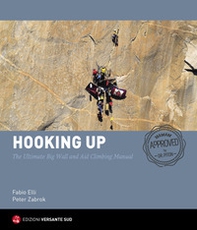 Hooking up. The Ultimate Big Wall and Aid Climbing Manual - Librerie.coop