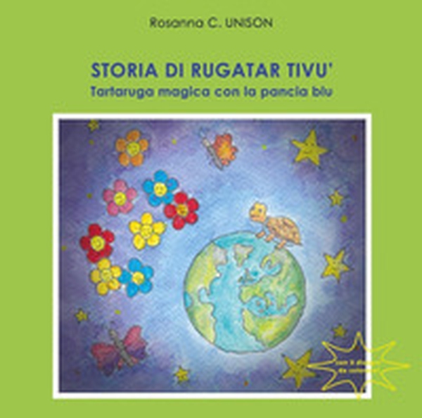 Storia di Rugatar Tivù. Tartaruga magica con la pancia blu - Librerie.coop Storia di Rugatar Tivù. Tartaruga magica con la pancia blu - Librerie.coop