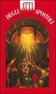 Atti degli Apostoli. Traduzione interconfessionale dal testo greco in lingua corrente - Librerie.coop