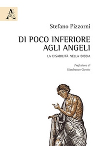 Di poco inferiore agli angeli. La disabilità nella Bibbia - Librerie.coop