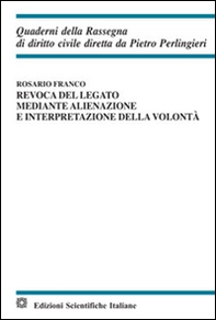 Revoca del legato mediante alienazione e interpretazione della volontà - Librerie.coop