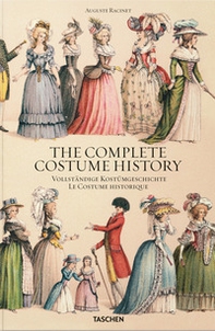 Auguste Racinet. The complete costume history. Ediz. inglese, francese e tedesca - Librerie.coop