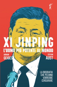 Xi Jinping. L’uomo più potente al mondo - Librerie.coop