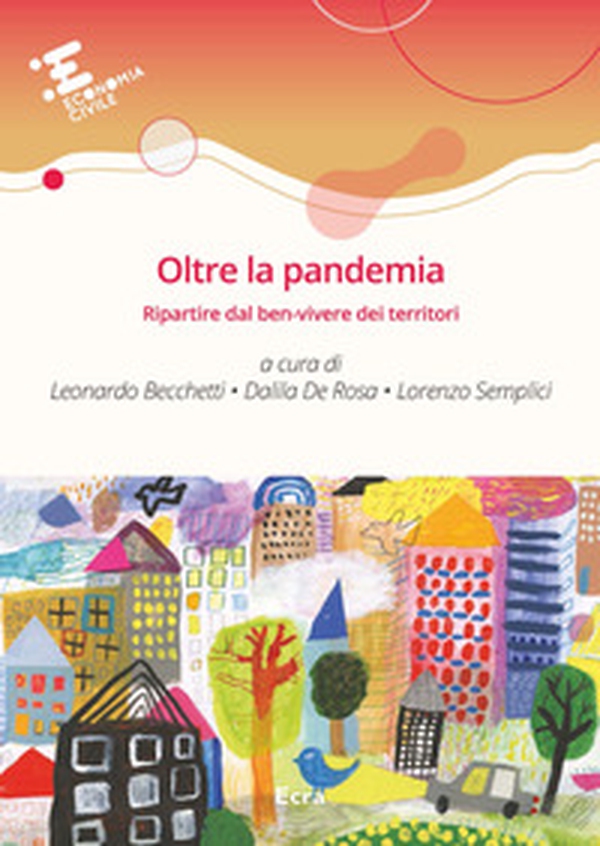 Oltre la pandemia. Ripartire dal ben-vivere dei territori - Librerie.coop Oltre la pandemia. Ripartire dal ben-vivere dei territori - Librerie.coop