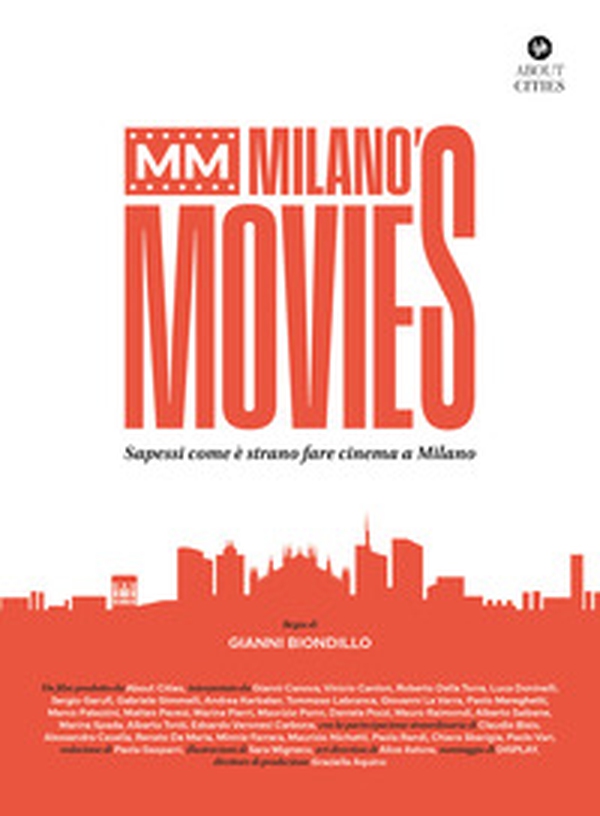 MM Milano's Movies. Sapessi come è strano fare cinema a Milano - Librerie.coop MM Milano's Movies. Sapessi come è strano fare cinema a Milano - Librerie.coop