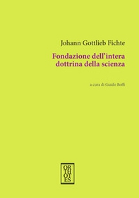 Fondazione dell'intera dottrina della scienza - Librerie.coop Fondazione dell'intera dottrina della scienza - Librerie.coop