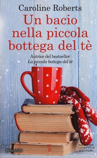 Un bacio nella piccola bottega del tè - Librerie.coop