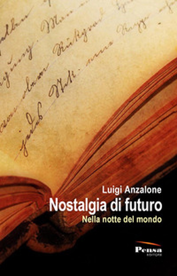 Nostalgia di futuro. Nella notte del mondo - Librerie.coop Nostalgia di futuro. Nella notte del mondo - Librerie.coop